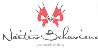 NAITIV BEHAVIEUX GOOD SPIRITS CLOTHING