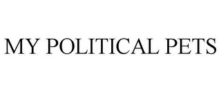 MY POLITICAL PETS