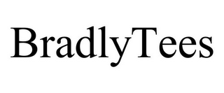 BRADLYTEES