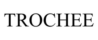 TROCHEE