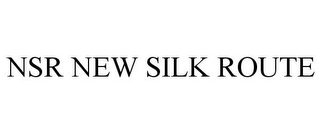 NSR NEW SILK ROUTE