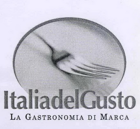 ITALIADELGUSTO LA GASTRONOMIA DI MARCA