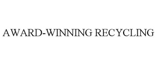 AWARD-WINNING RECYCLING