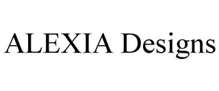 ALEXIA DESIGNS