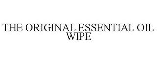 THE ORIGINAL ESSENTIAL OIL WIPE