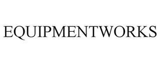 EQUIPMENTWORKS