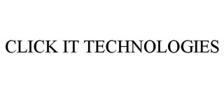 CLICK IT TECHNOLOGIES