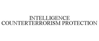 INTELLIGENCE COUNTERTERRORISM PROTECTION