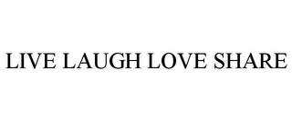 LIVE LAUGH LOVE SHARE