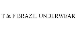 T & F BRAZIL UNDERWEAR