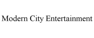 MODERN CITY ENTERTAINMENT