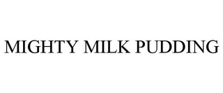 MIGHTY MILK PUDDING