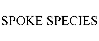 SPOKE SPECIES