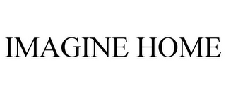 IMAGINE HOME