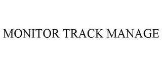 MONITOR TRACK MANAGE