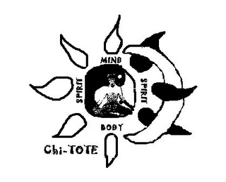 CHI-TOTE SPIRIT MIND SPIRIT BODY