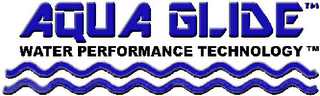 AQUA GLIDE WATER PERFORMANCE TECHNOLOGY