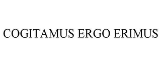 COGITAMUS ERGO ERIMUS