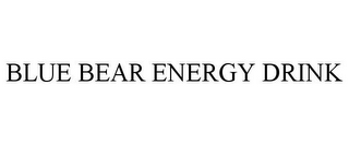 BLUE BEAR ENERGY DRINK
