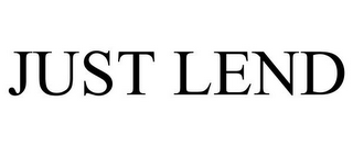 JUST LEND