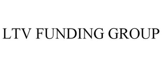 LTV FUNDING GROUP