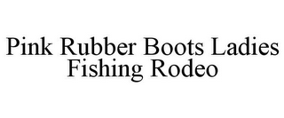 PINK RUBBER BOOTS LADIES FISHING RODEO