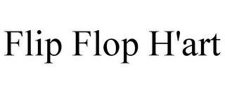 FLIP FLOP H'ART