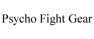 PSYCHO FIGHT GEAR