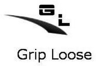 GL GRIP LOOSE