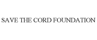 SAVE THE CORD FOUNDATION