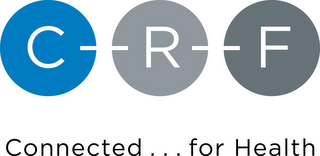 C R F CONNECTED ... FOR HEALTH