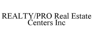 REALTY/PRO REAL ESTATE CENTERS INC