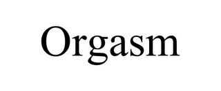 ORGASM