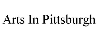 ARTS IN PITTSBURGH