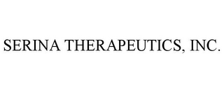 SERINA THERAPEUTICS, INC.