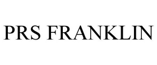 PRS FRANKLIN