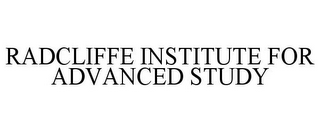 RADCLIFFE INSTITUTE FOR ADVANCED STUDY