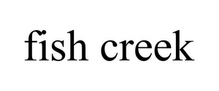 FISH CREEK