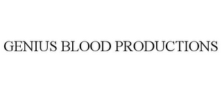 GENIUS BLOOD PRODUCTIONS