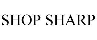 SHOP SHARP