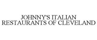 JOHNNY'S ITALIAN RESTAURANTS OF CLEVELAND