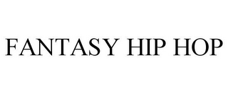 FANTASY HIP HOP
