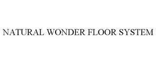 NATURAL WONDER FLOOR SYSTEM