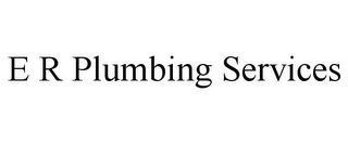 E R PLUMBING SERVICES