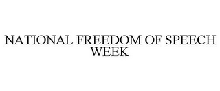 NATIONAL FREEDOM OF SPEECH WEEK