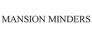 MANSION MINDERS