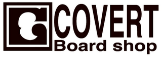 C COVERT BOARD SHOP