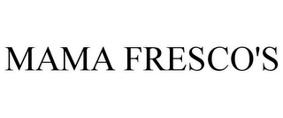 MAMA FRESCO'S