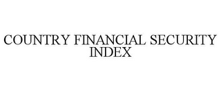 COUNTRY FINANCIAL SECURITY INDEX