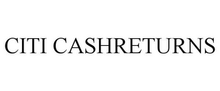 CITI CASHRETURNS